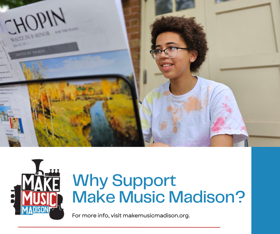 A young woman in a t shirt plays the piano. Text below reads "Why Support Make Music Madison"